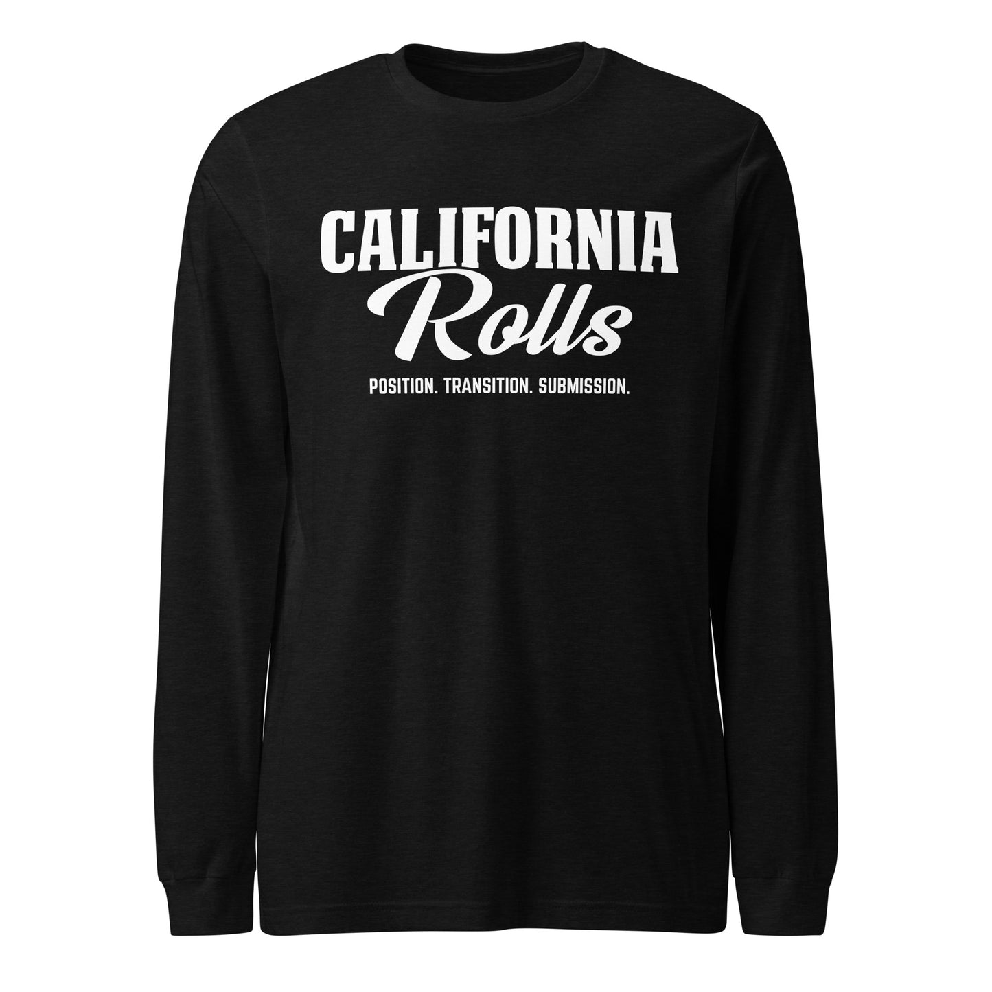 California Rolls - "Position. Transition. Submission." Unisex Long Sleeve Tee