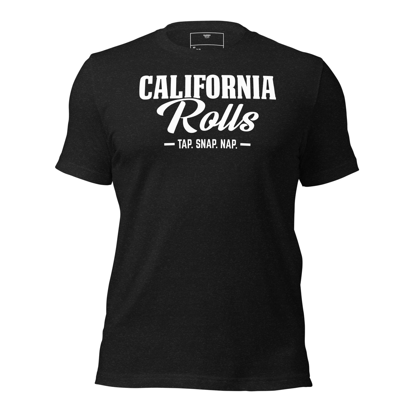 California Rolls - "Tap. Snap. Nap." Unisex T-shirt