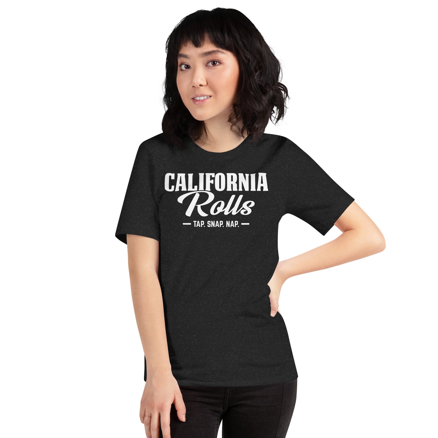 California Rolls - "Tap. Snap. Nap." Unisex T-shirt