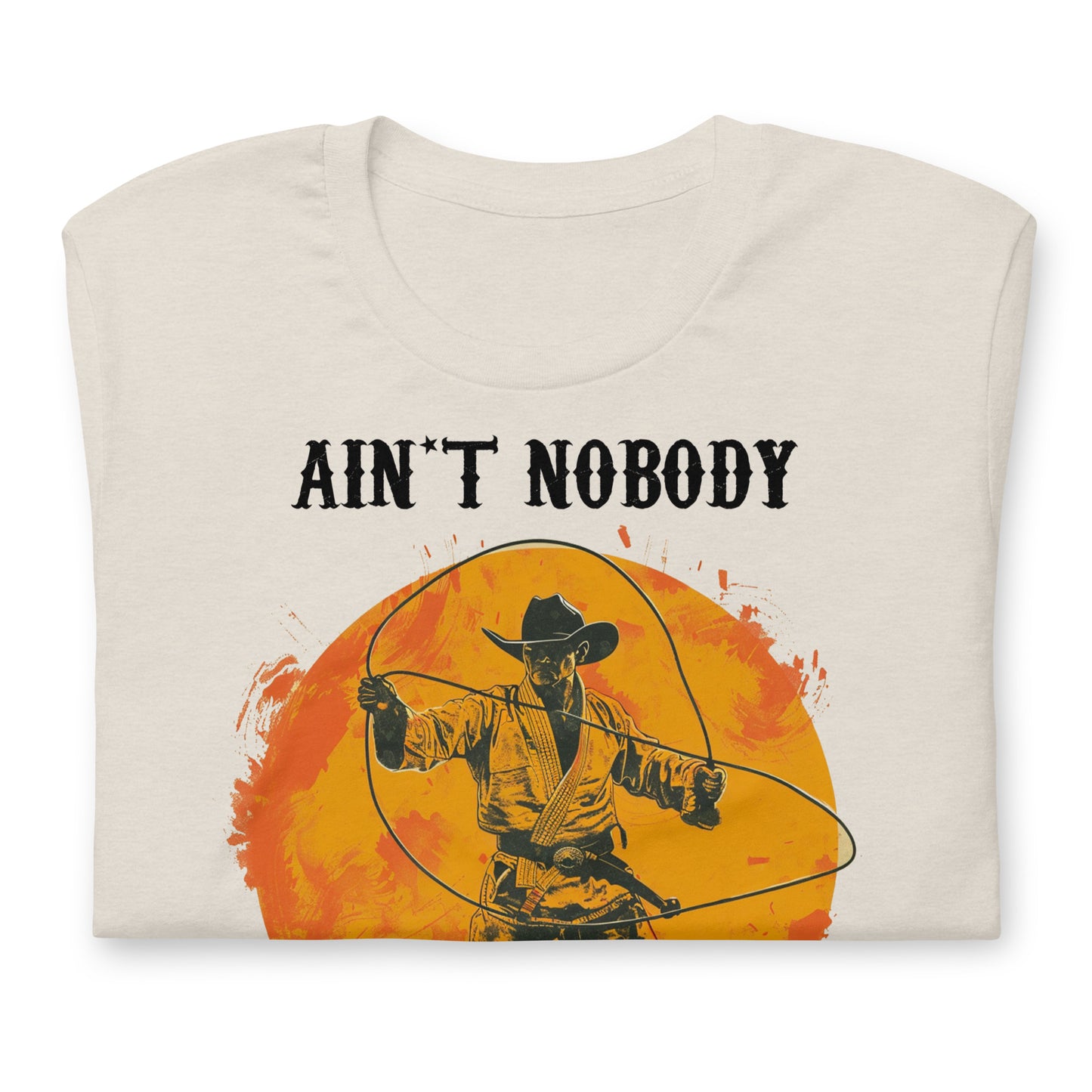 Ain't Nobody Passing My Lasso Unisex T-shirt